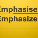Emphasises or Emphasizes