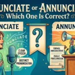 Enunciate or Annunciate