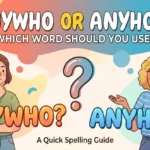 Anywho or Anyhoo